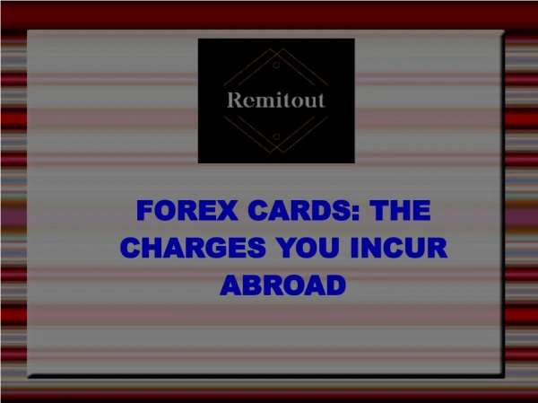 Forex cards the charges you incur abroad