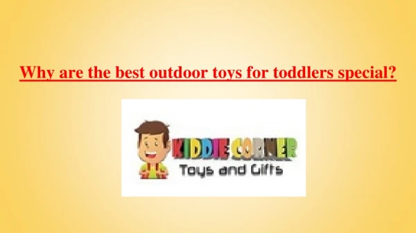 Why are the best outdoor toys for toddlers special?