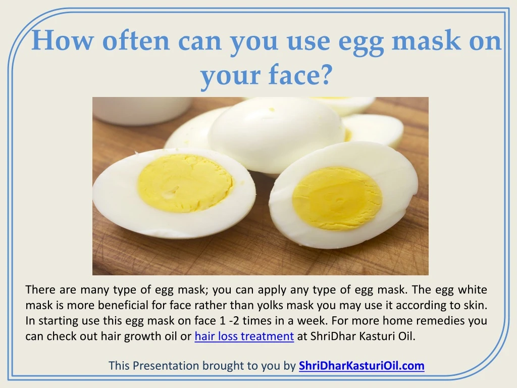 how often can you use egg mask on your face