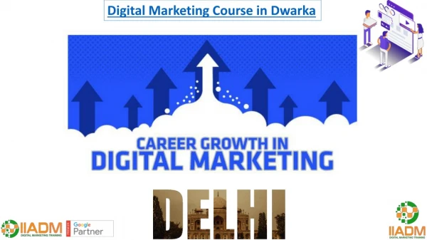Enroll now for Digital Marketing Course In Dwarka get 100% Placements.