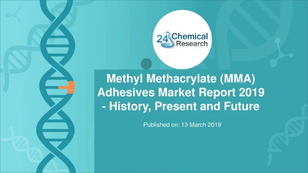 Methyl Methacrylate (MMA) Adhesives Market Report 2019 - History, Present and Future