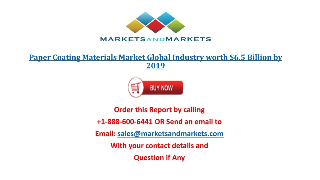 paper coating materials market global industry worth 6 5 billion by 2019