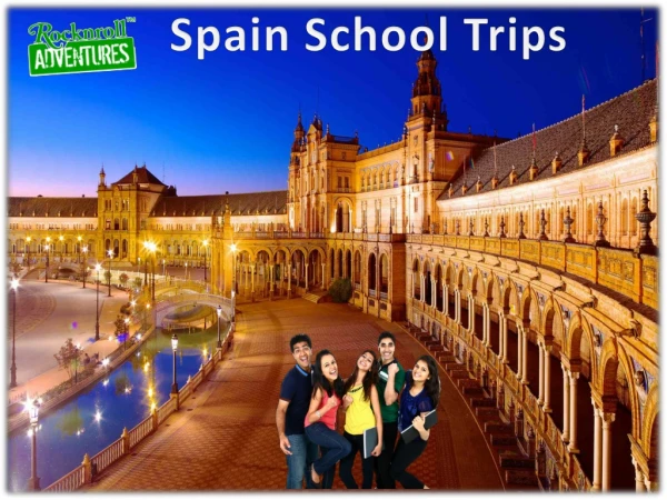 Make Memorable your Spain School Trips with RocknRoll Adventures