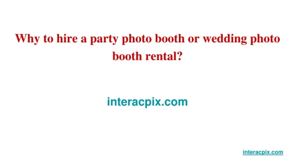 Why to hire a party photo booth or wedding photo booth rental?