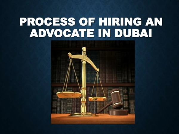 Process of Hiring an Advocate in Dubai