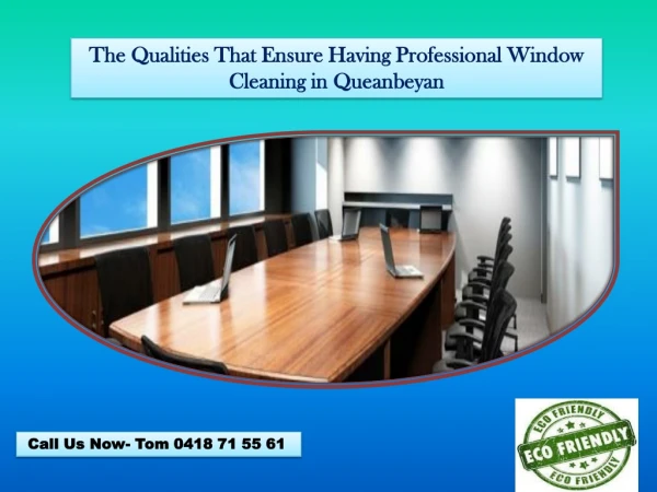 The qualities that ensure having professional window cleaning in queanbeyan