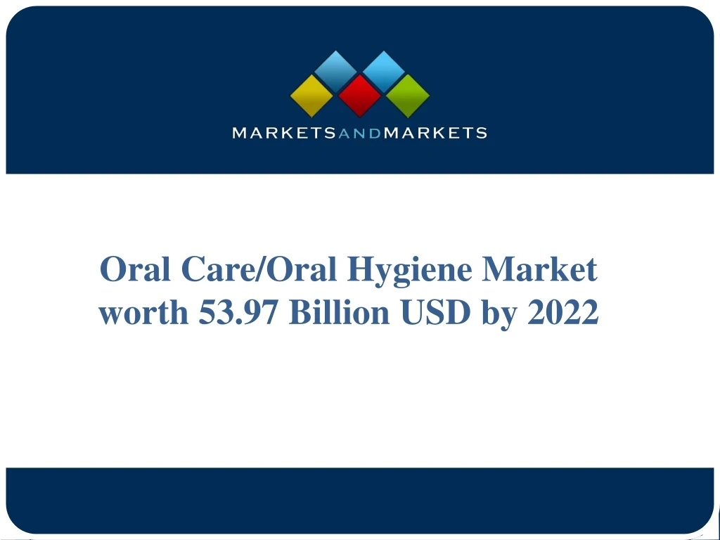 oral care oral hygiene market worth 53 97 billion