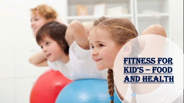 Fitness for Kids- A Necessary Thing for Their Health
