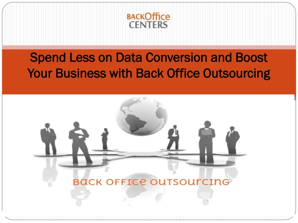 spend less on data conversion and boost your business with back office outsourcing