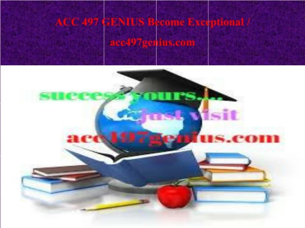 ACC 497 GENIUS Become Exceptional / acc497genius.com