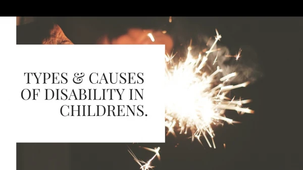 Types & Causes Of Disability In Childrens.