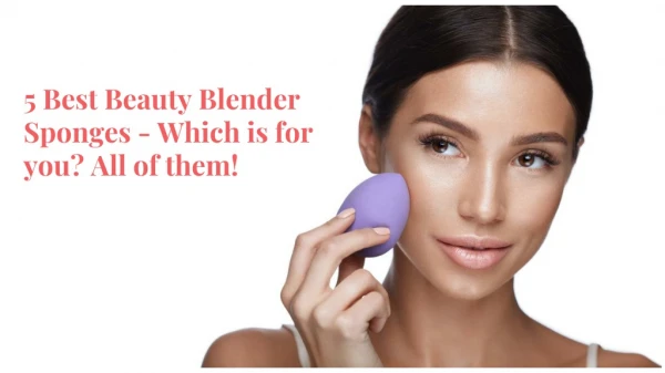 5 best beauty blender sponges which is for you