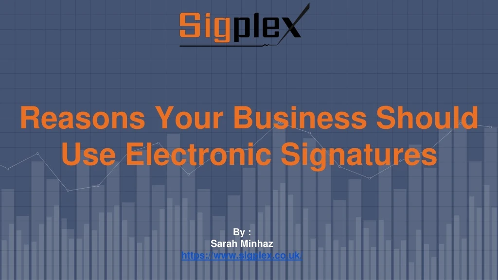 reasons your business should use electronic signatures