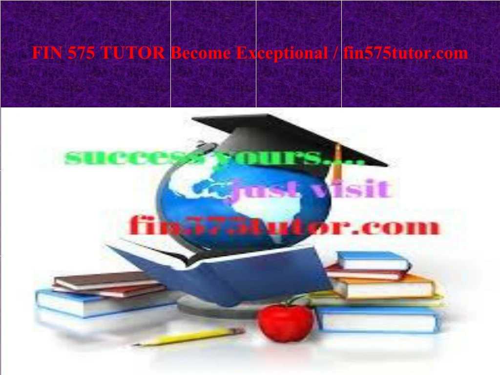 fin 575 tutor become exceptional fin575tutor com