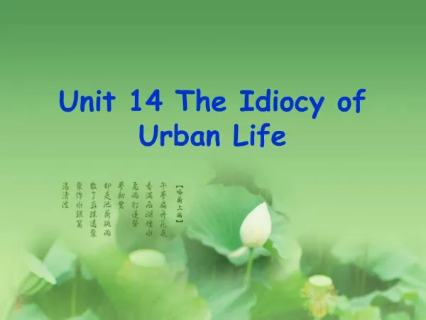 Unit 14 The Idiocy of Urban Life