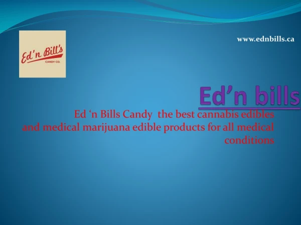 Ed'n Bills Candy Co.- Best Edibles Products Online In Canada