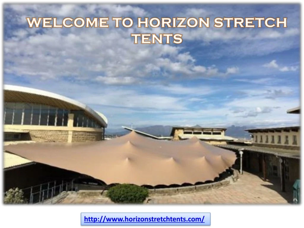 welcome to horizon stretch tents