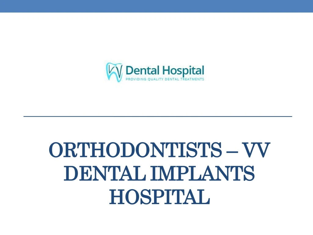 orthodontists vv dental implants hospital