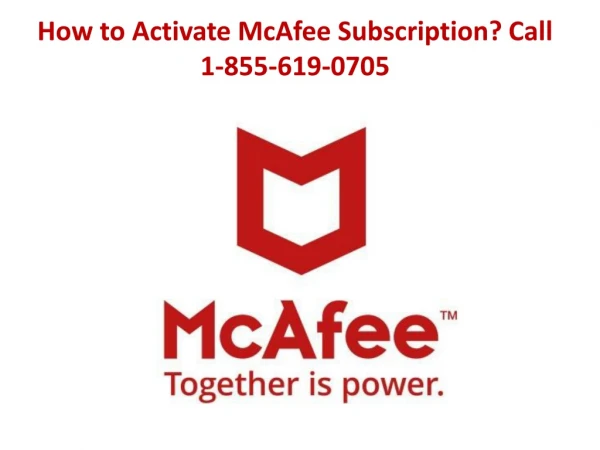 How to Activate McAfee Subscription? Call 1-855-619-0705