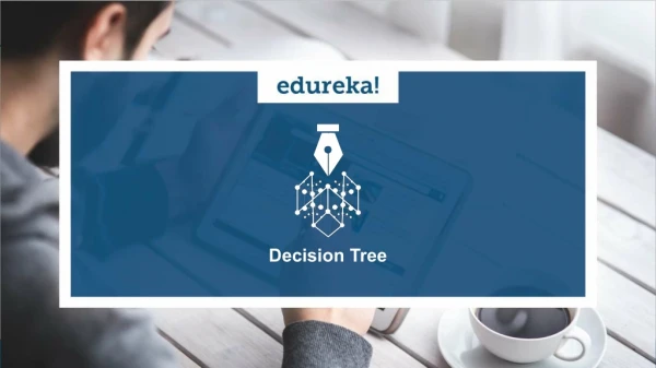 Decision Tree Algorithm & Analysis | Machine Learning Algorithm | Data Science Training | Edureka