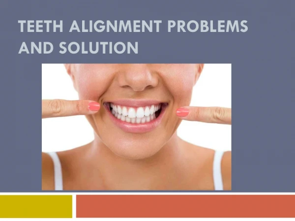 Teeth Alignment problems and solution