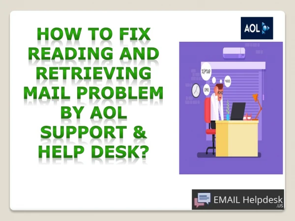 Fix reading and retrieving mail problem by AOL Support & Help Desk.