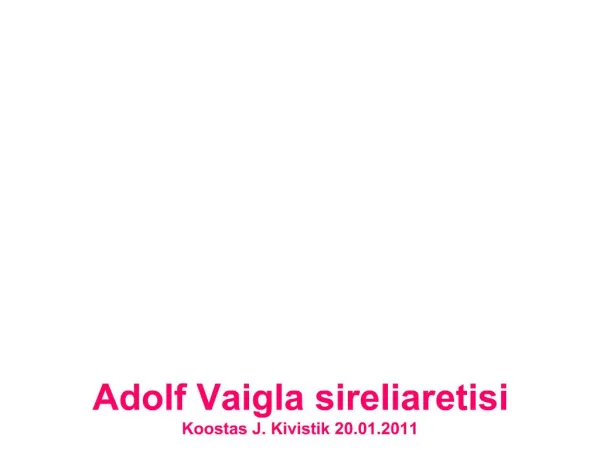 Adolf Vaigla sireliaretisi Koostas J. Kivistik 20.01.2011