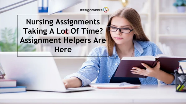 Is nursing assignment seeming difficult? Assignment writers provide the solutions