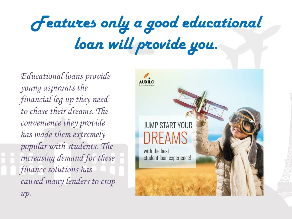 features only a good educational loan will provide you