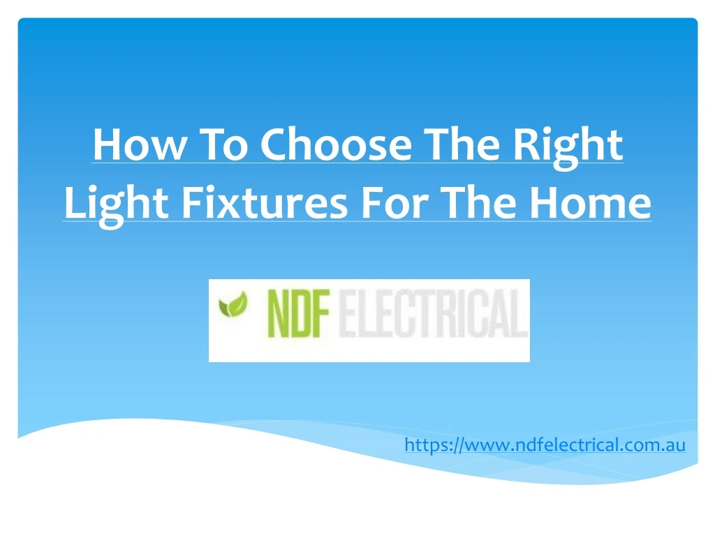 how to choose the right light fixtures for the home