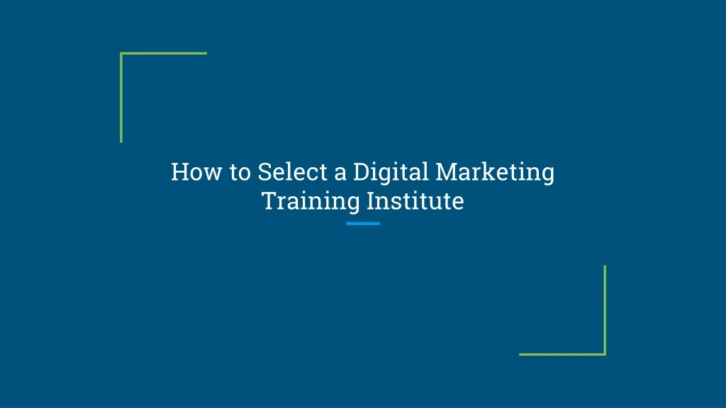 how to select a digital marketing training institute