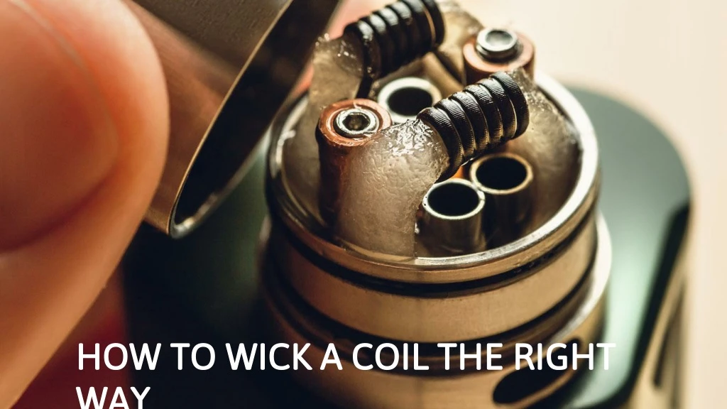 how to wick a coil the right way