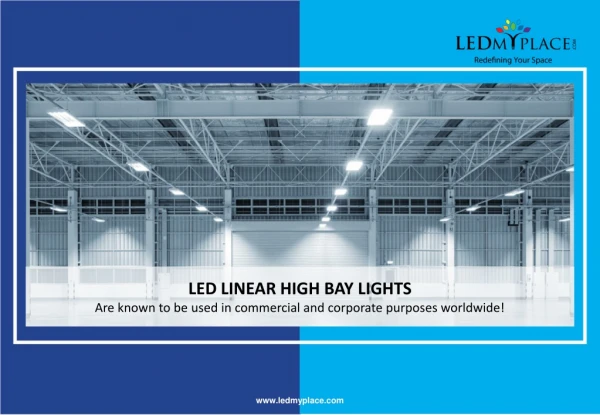 Why LED Linear High Bay Lights are Best For Commercial and Corporate Purposes?