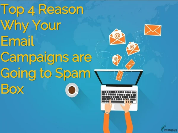 Top 4 Reason Why Your Email Campaigns are Going to Spam Box