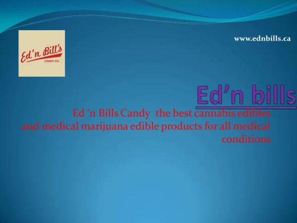 Buy Edible medical Cannabis Products In Canada from Ednbills.ca
