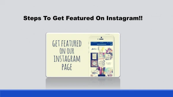 Step to get featured on Instagram!!