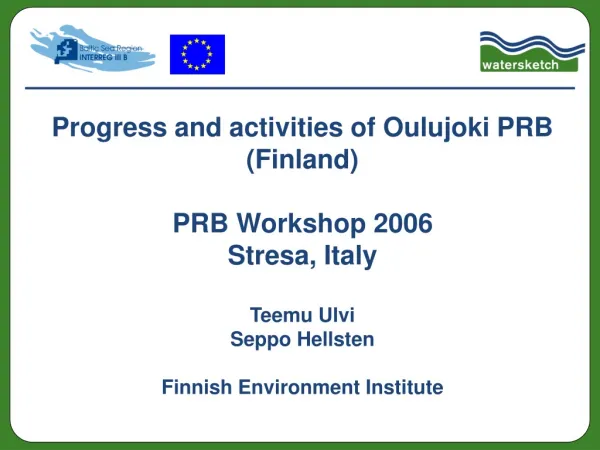 Oulujoki River Basin Area: 22841 km 2 Mean flow: 259 m 3/ s Number of lakes above 50 ha: 398