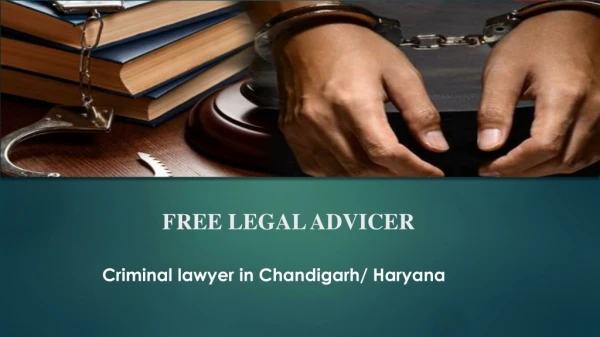 Criminal lawyer in Chandigarh/ Haryana
