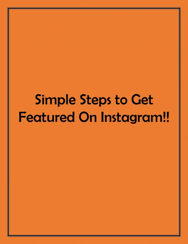 Step to get featured on Instagram!!