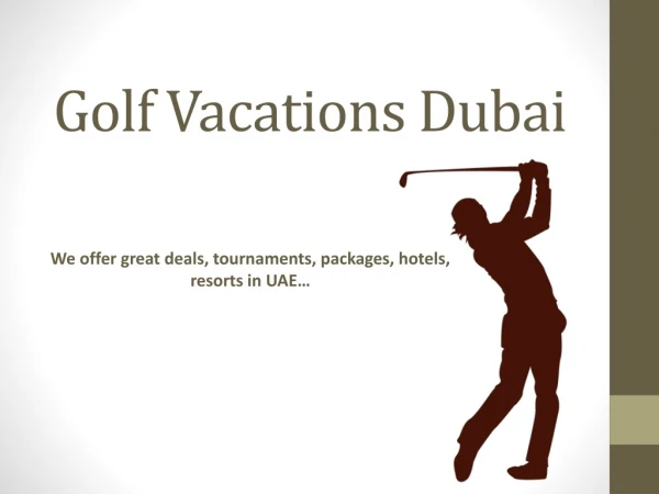 SPEND GOLF VACATIONS IN UAE WITH HIGH-QUALITY SERVICES