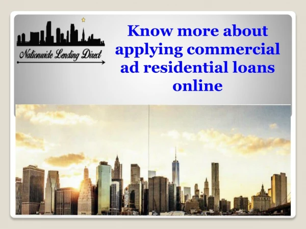 Know more about applying commercial ad residential loans online