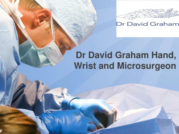 Dr David Graham Hand, Wrist and Microsurgeon