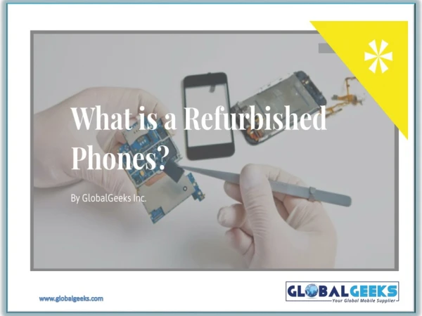 What is Refurbished Phone - GlobalGeeks.com