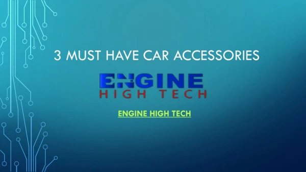 3 Must-Have Car Accessories