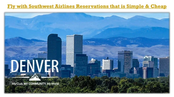 Fly with Southwest Airlines Reservations At Affordable price