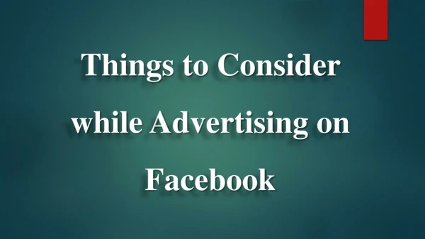 Things to consider while Advertising on Facebook