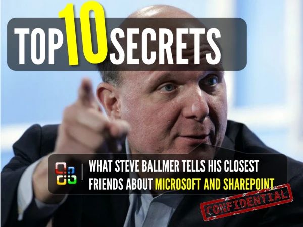 Top 10 Things Steve Ballmer tells his Closest Friends about Microsoft’s SharePoint