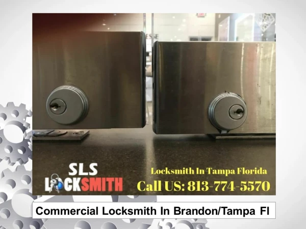 Commercial Locksmith In Brandon and Tampa Fl