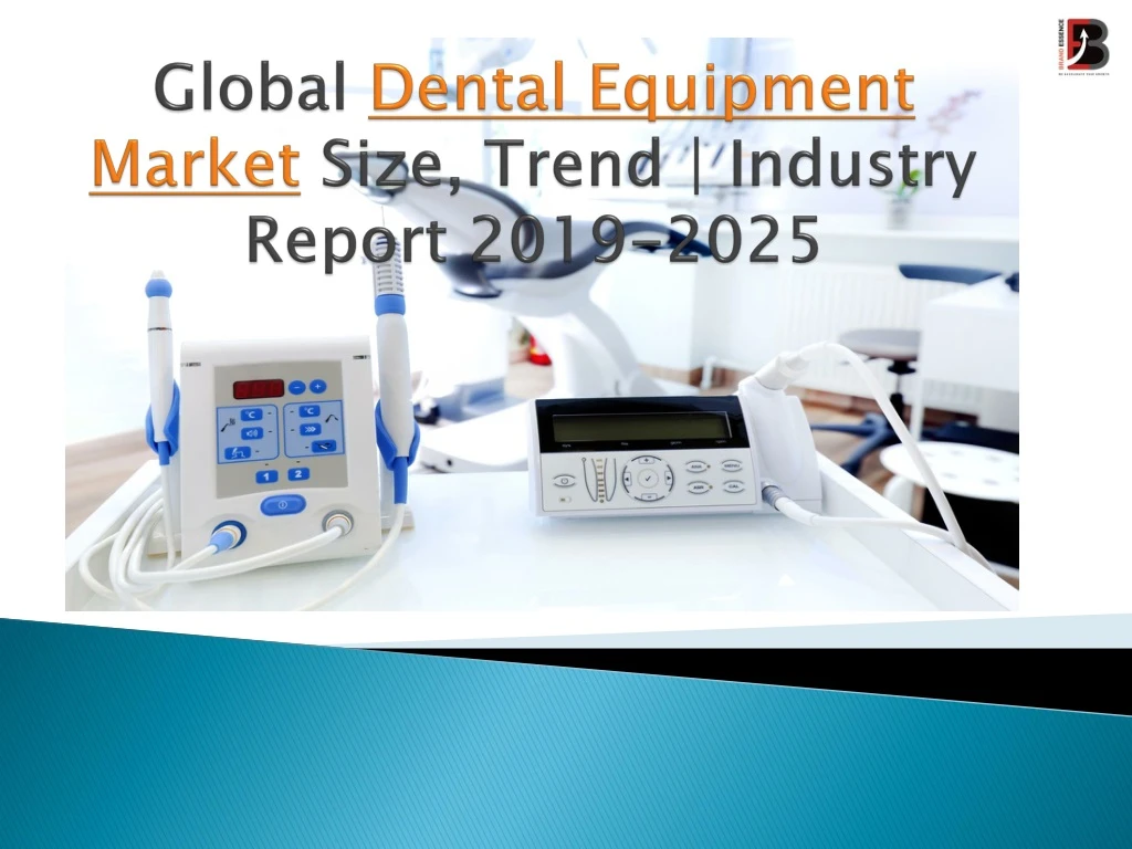 global dental equipment market size trend industry report 2019 2025