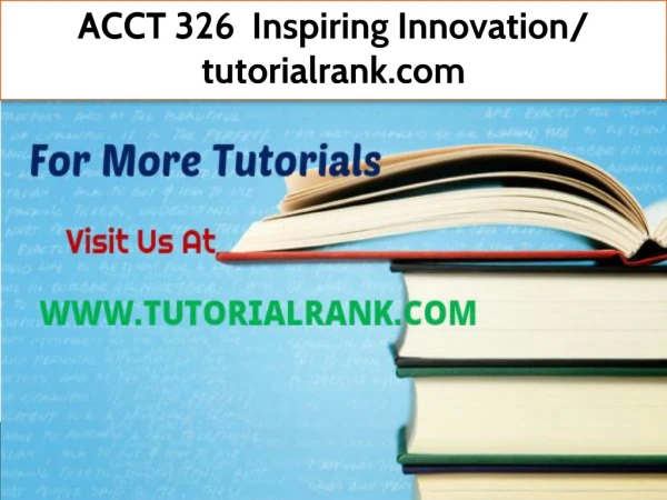 ACCT 326 Inspiring Innovation- tutorialrank.com